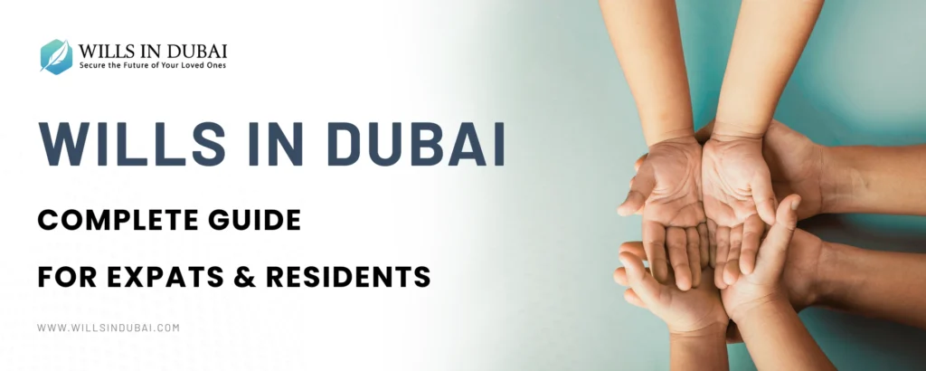Wills in Dubai: Complete Guide for Expats & Residents